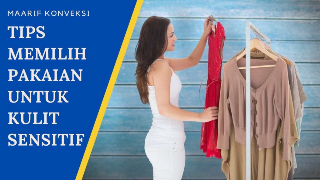 TIPS MEMILIH PAKAIAN UNTUK KULIT SENSITIF
