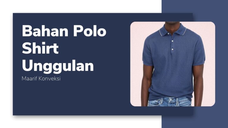 Bahan Polo Shirt Unggulan