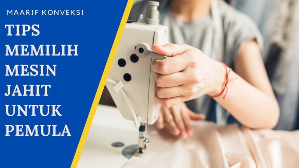 Tips Memilih Mesin Jahit Untuk Pemula