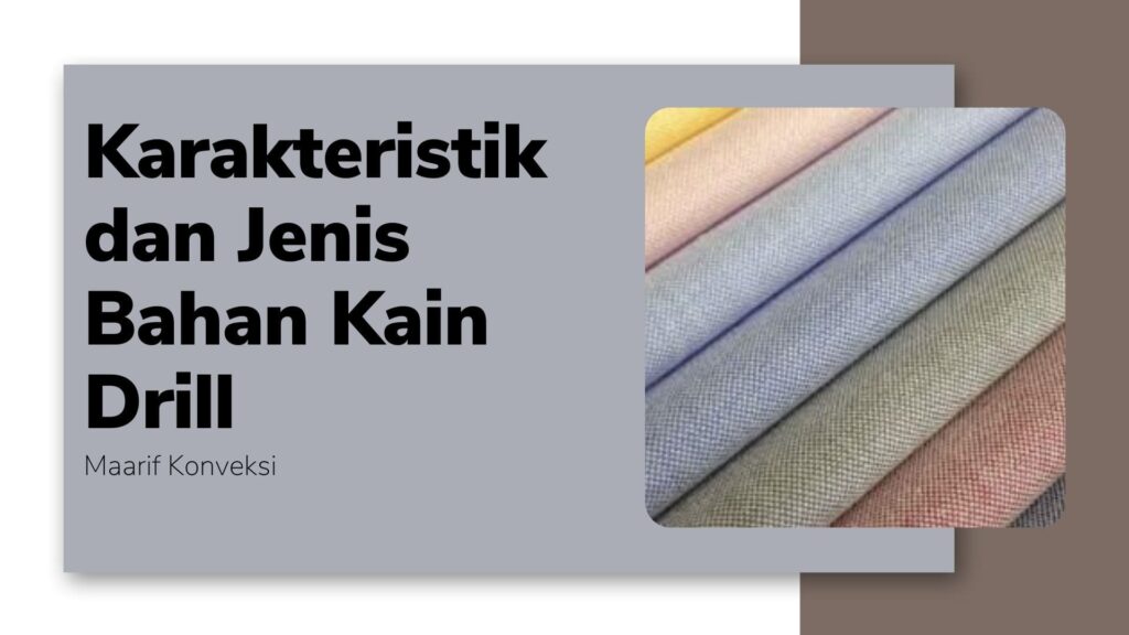 Karakteristik dan Jenis Bahan Kain Drill