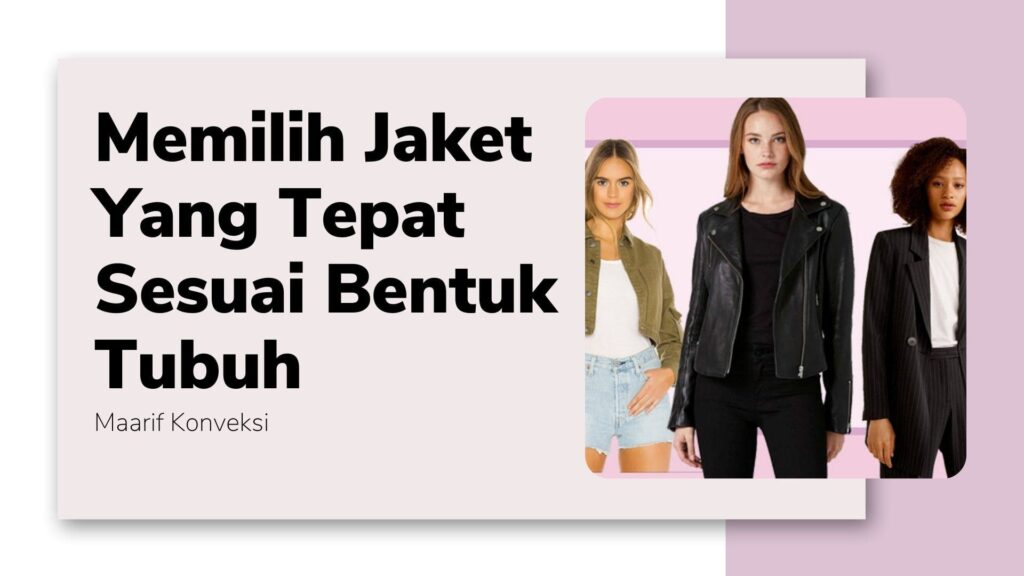 Memilih Jaket Yang Sesuai bentuk tubuh