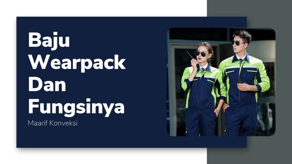 Baju Wearpack dan Fungsinya