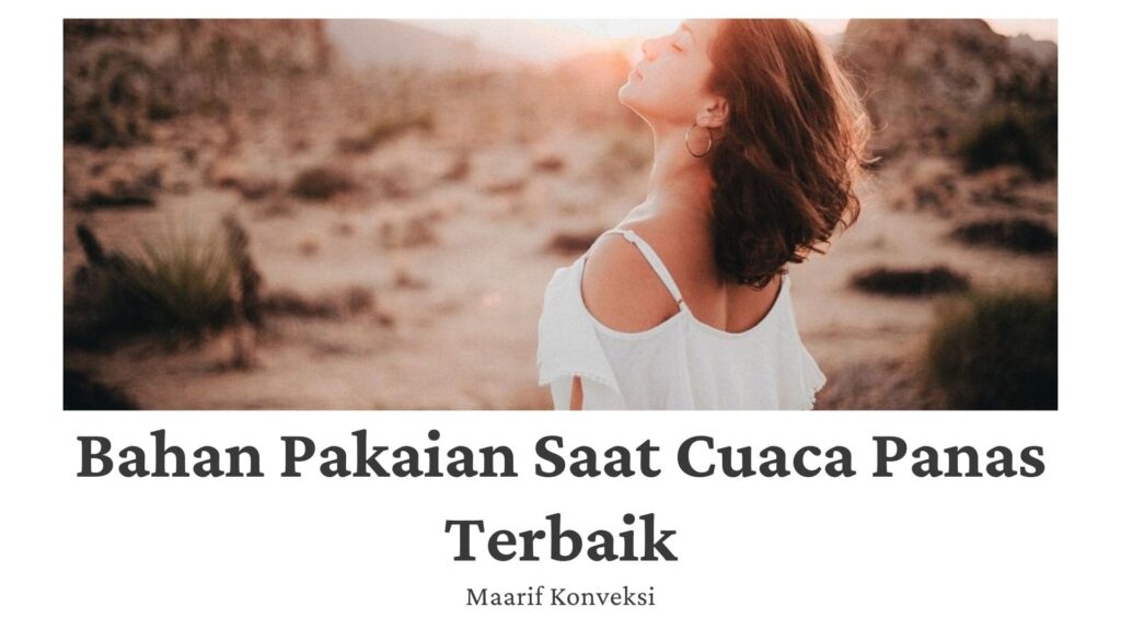 bahan pakaian saat cuaca panas terbaik