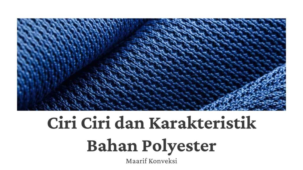Ciri Ciri dan Karakteristik Bahan Polyester