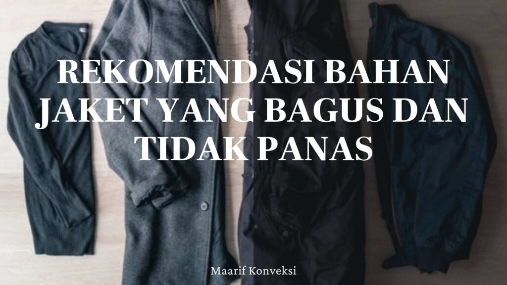 bahan jaket yang bagus dan tidak panas