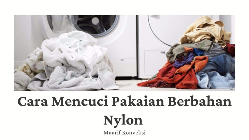 Cara Mencuci Pakaian Berbahan Nylon